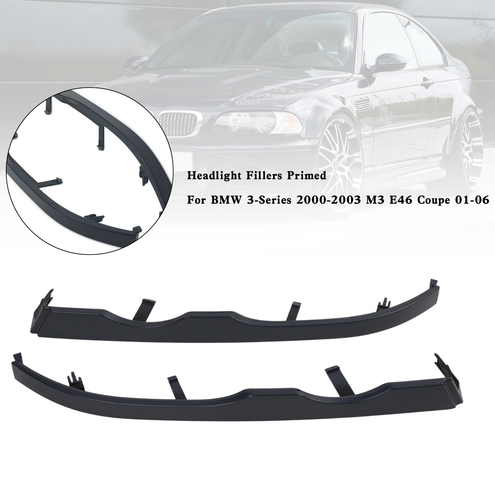 Headlight Fillers Primed For BMW 3-Series 2000-2003 M3 E46 Coupe 01-2006 F4