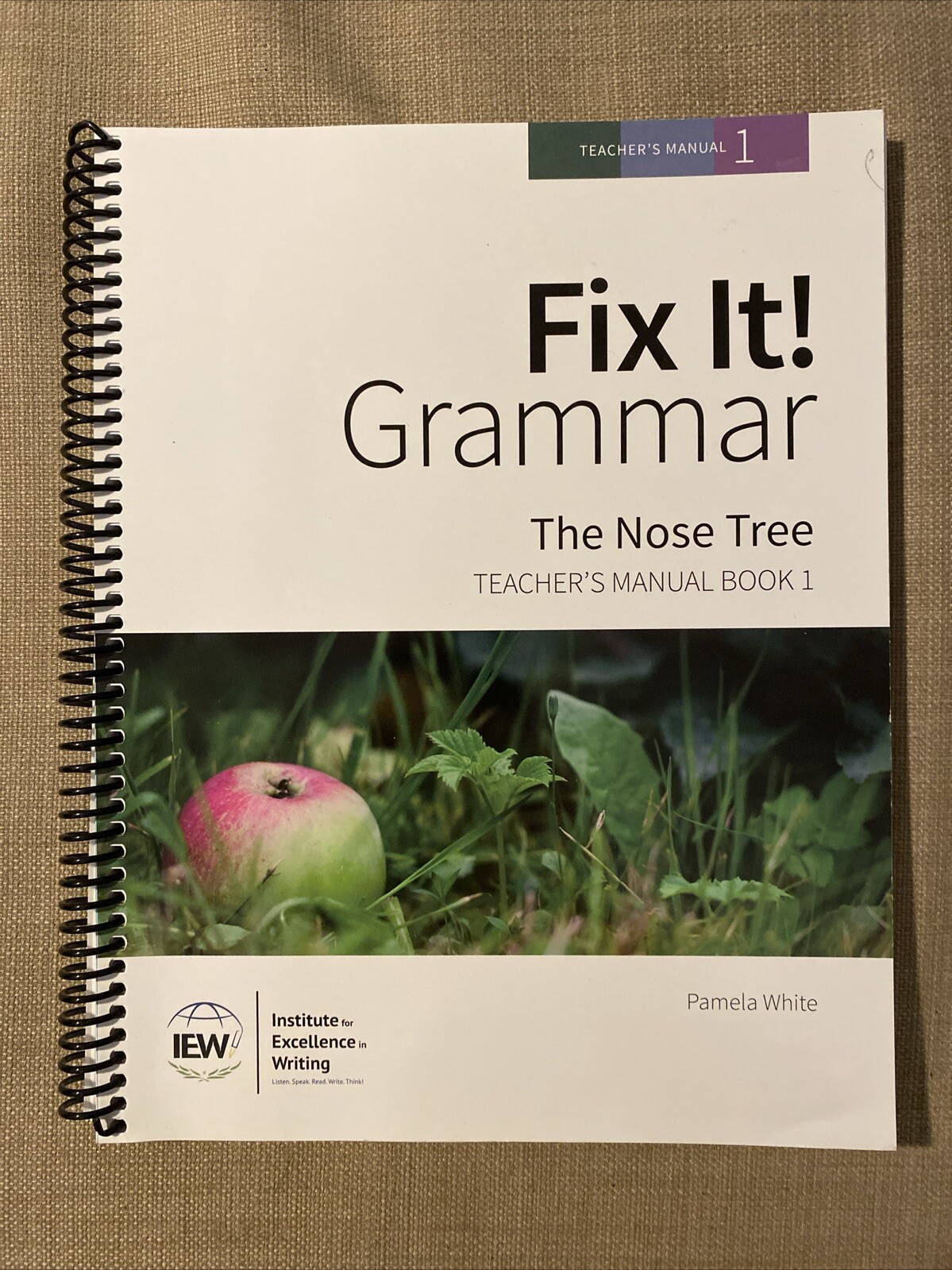 IEW Fix It! Grammar: The Nose Tree, Teacher's Manual Book 1; 3rd Edition