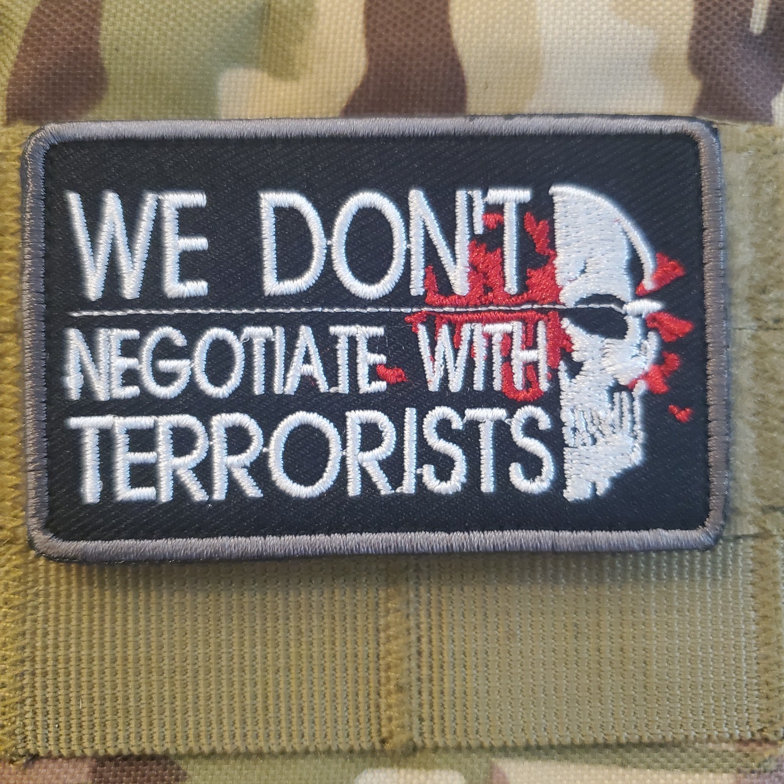 WE DONT NEGOTIATE WITH TERRORISTS Tactical Morale Patch Hook and Loop