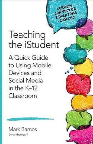 Teaching the iStudent: A Quick Guide to Using Mobile Devices and Social M - GOOD