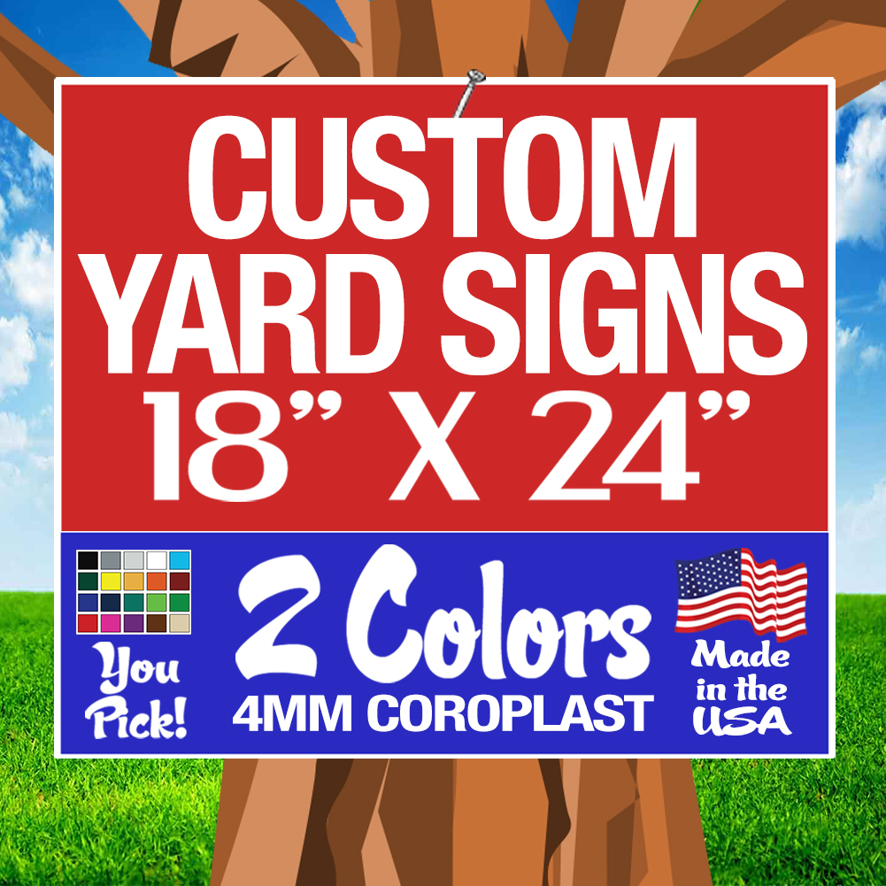100 18x24 Two-Color Yard Signs Custom 1-Sided