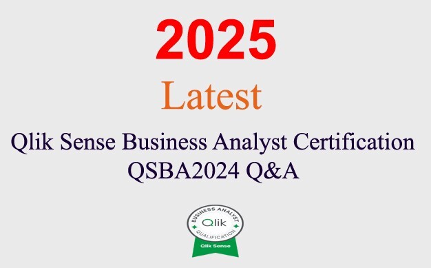 Qlik Sense Business Analyst QSBA2024 Q&A GUARANTEED (1 month update)