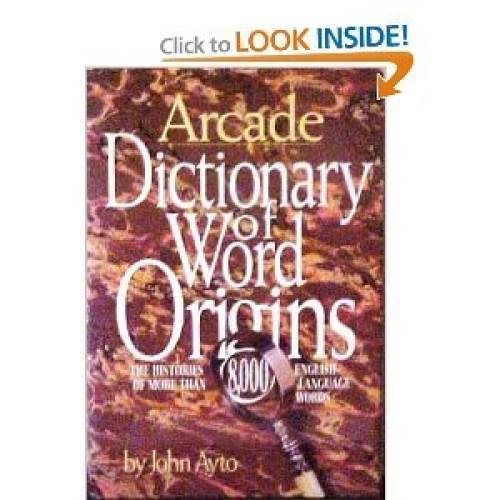 Dictionary of Word Origins:  The Histories of More Than 8,000 English-Lan - GOOD