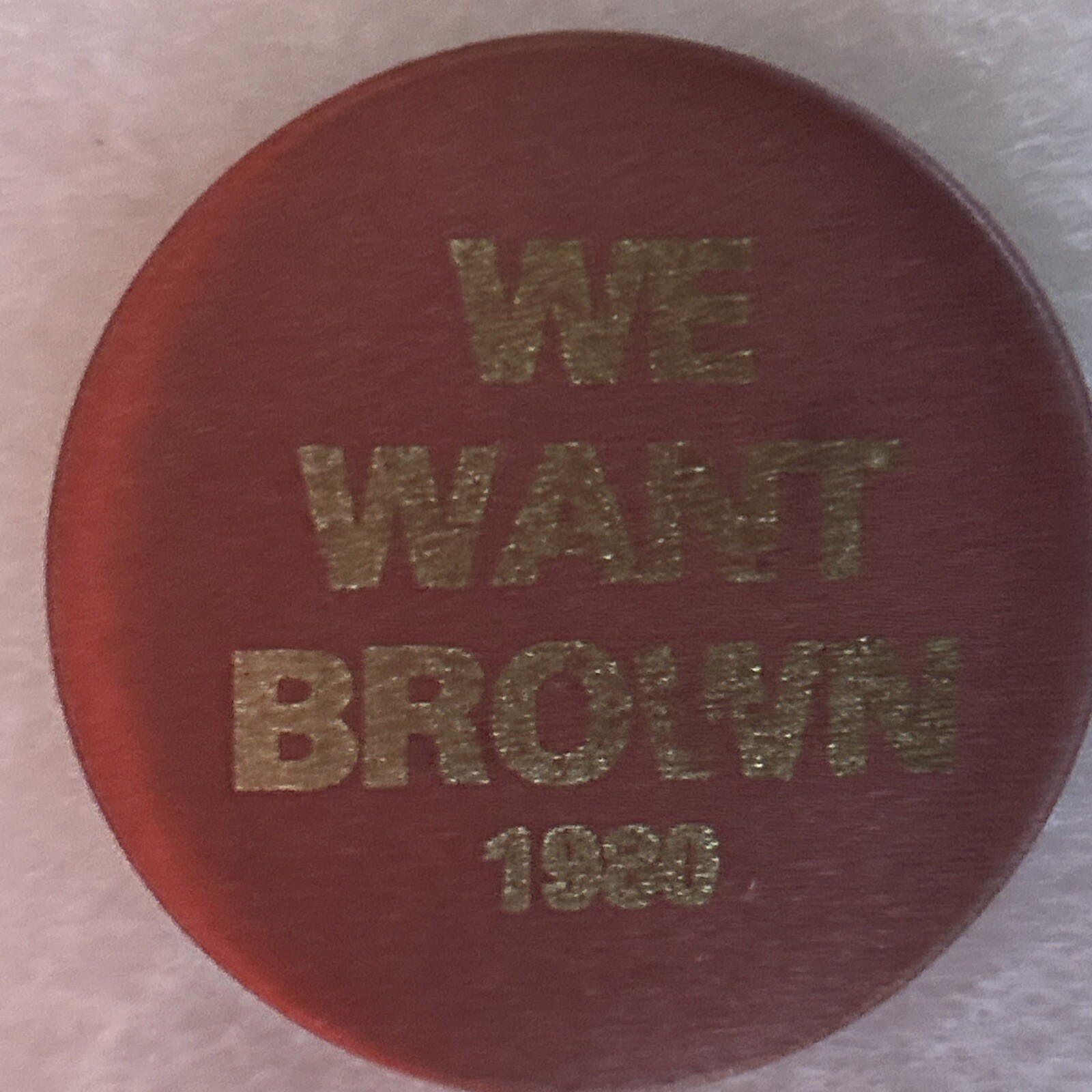 WE WANT BROWN 1980 hopeful cloth  2 1/4” pinback button