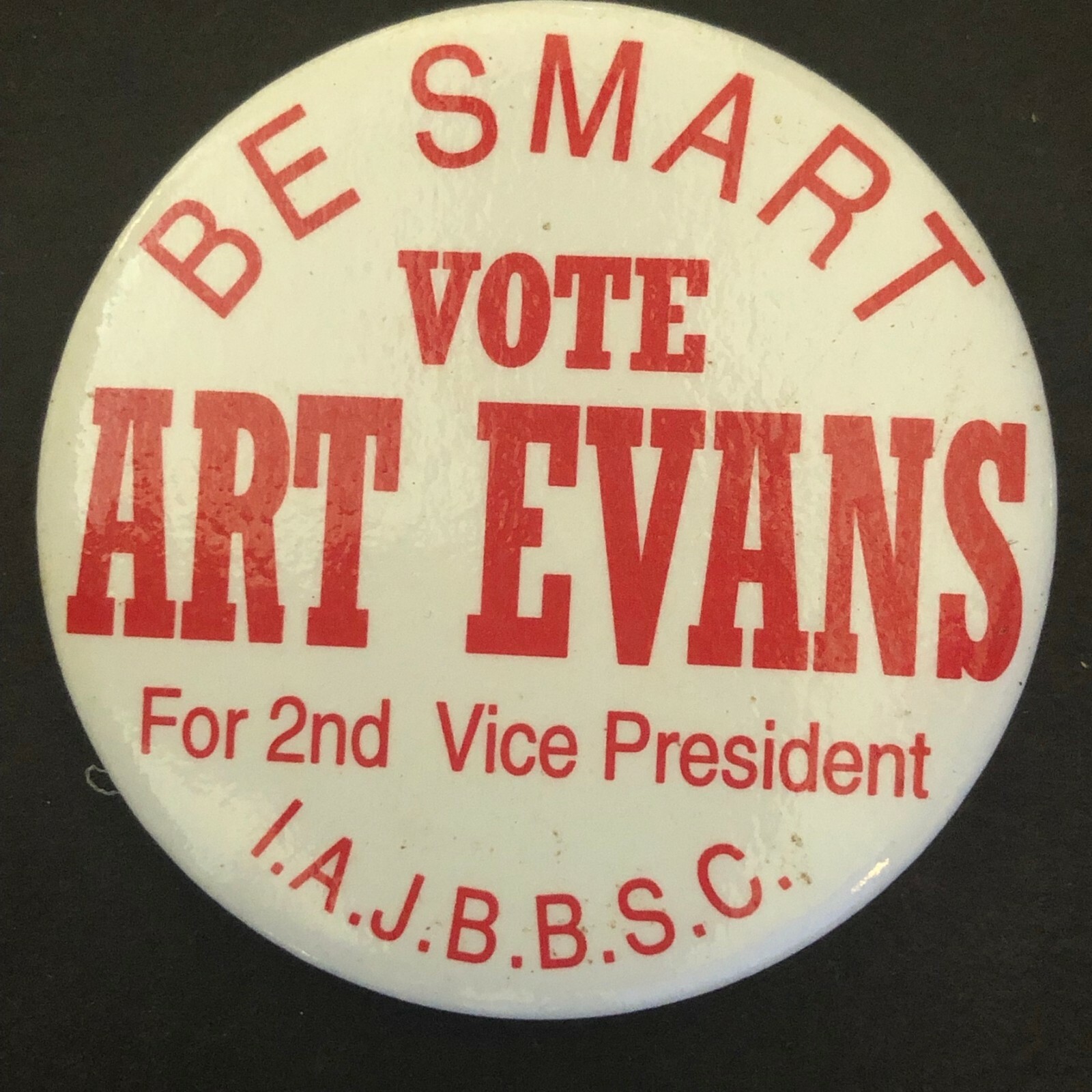 c1980's 2" "Be Smart - Vote Art Evans IAJBSC" Jim Beam Steel Pin Back Button