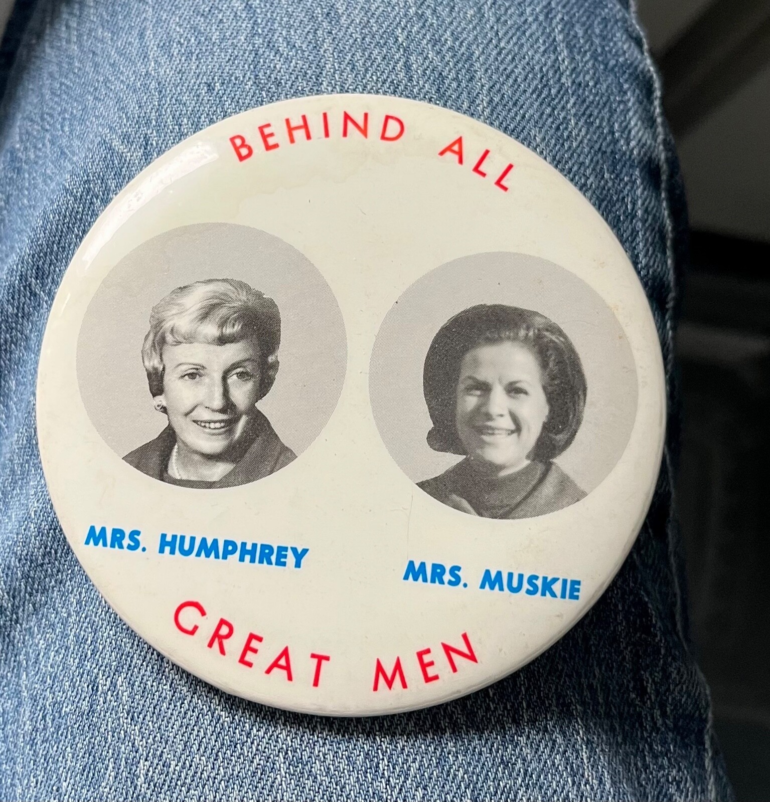 1968 Behind All Great Men Hubert Humphrey Wives For President 3 1/2" Cello