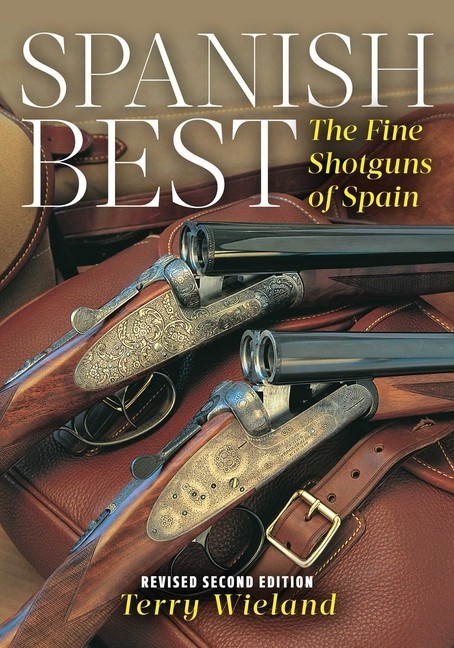 Spanish Best: The Fine Shotguns of Spain Book~Revised 2nd Ed.~Collectors~ NEW