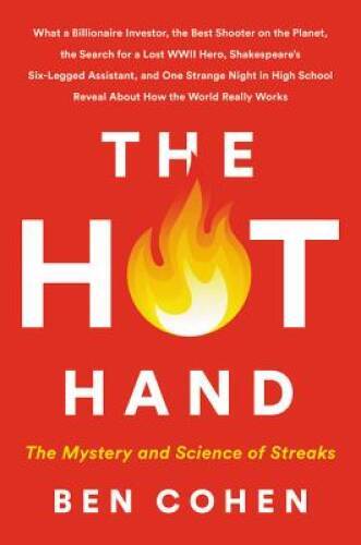 The Hot Hand: The Mystery and Science of Streaks - Hardcover - VERY GOOD