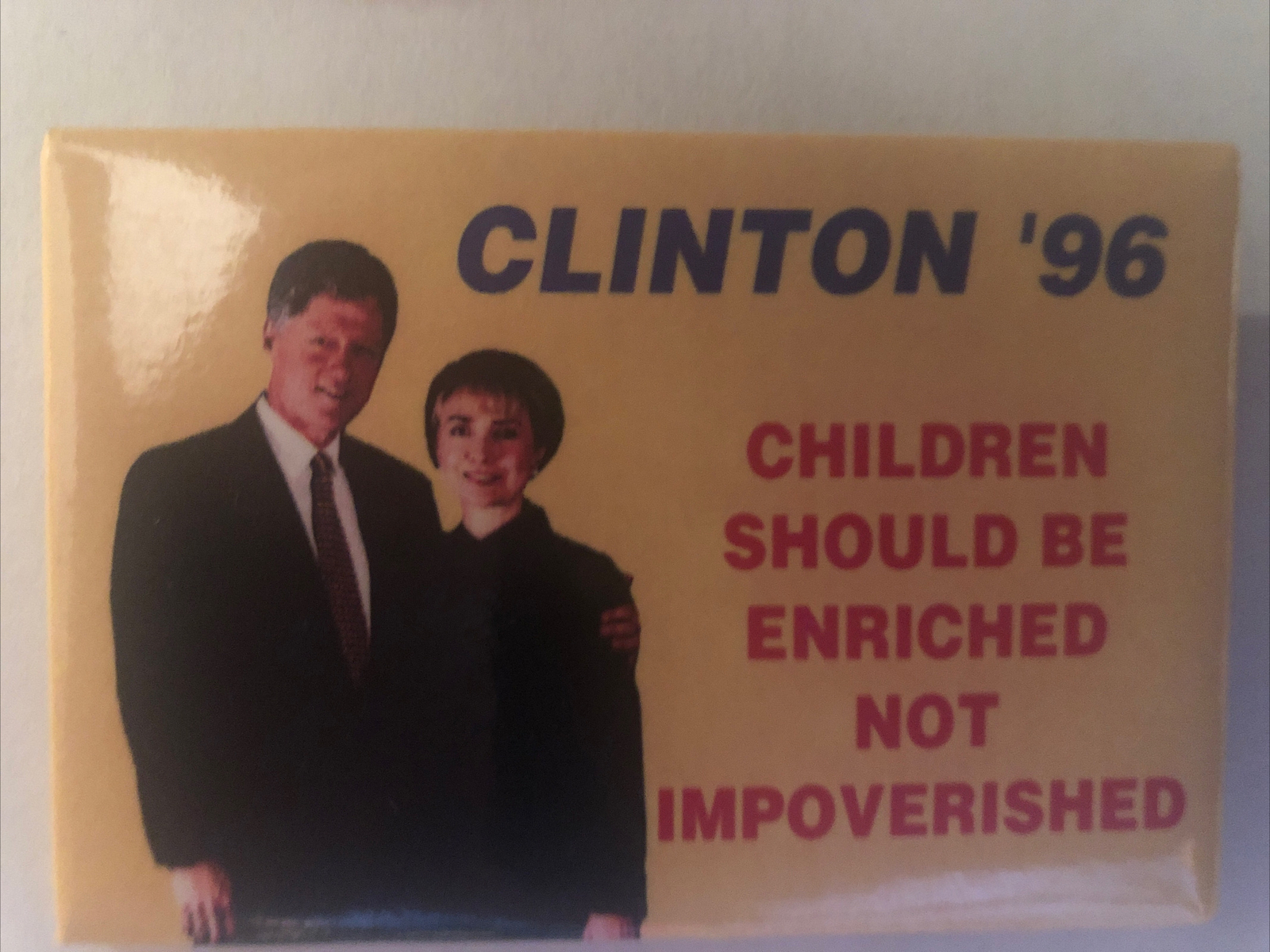 Clinton ‘96 Children Should Be Enriched Not Impoverished 3” X 2” pinback pin