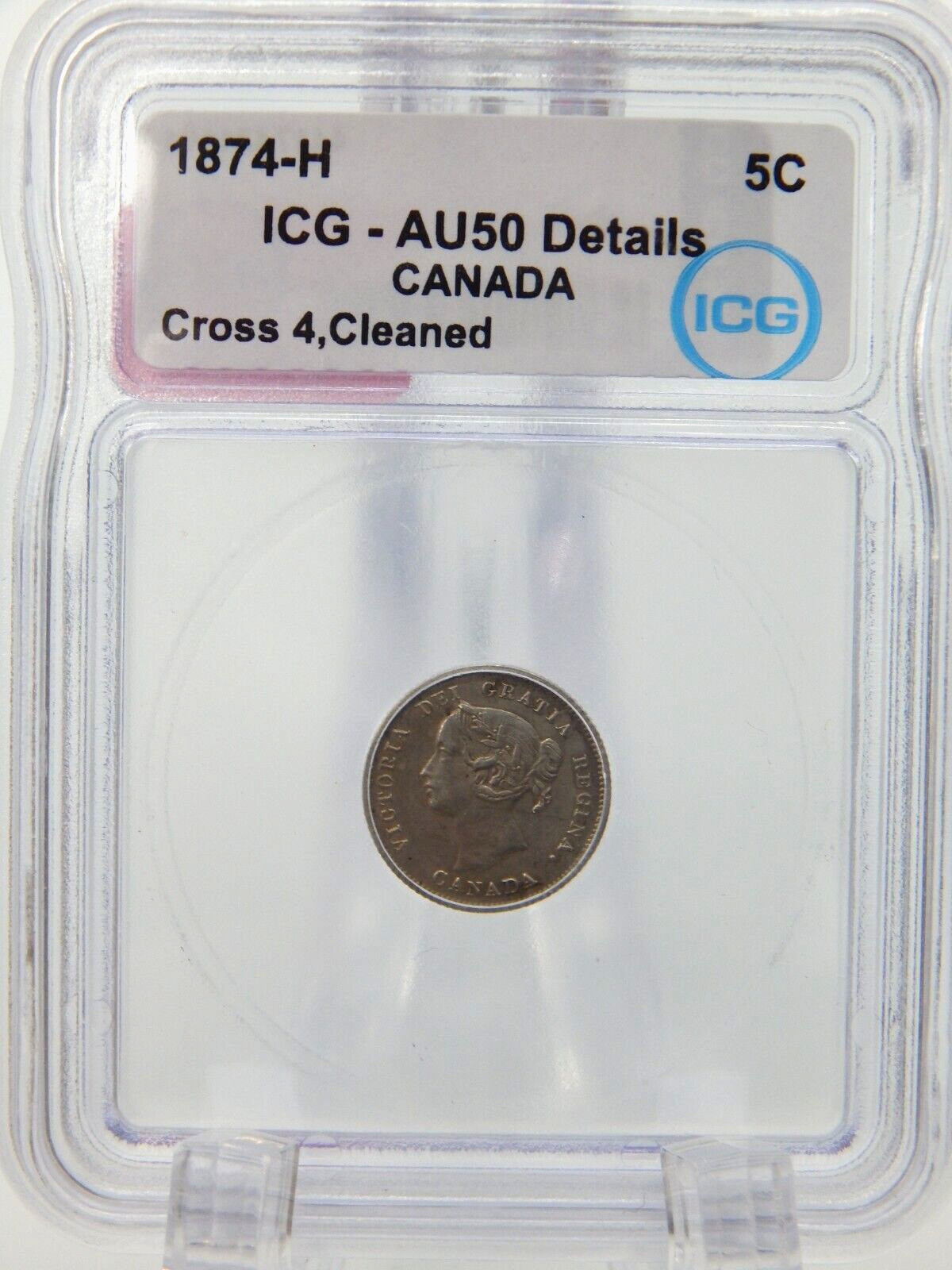1874 H Canada 5 Cent Piece Coin - ICG Graded AU 50 - DETAILS Cross 4 (BT499)