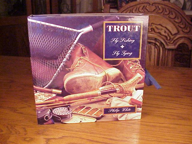 PHILIP WHITE - TROUT FLY FISHING AND FLY TYING - FISHING BOOK - EX !!