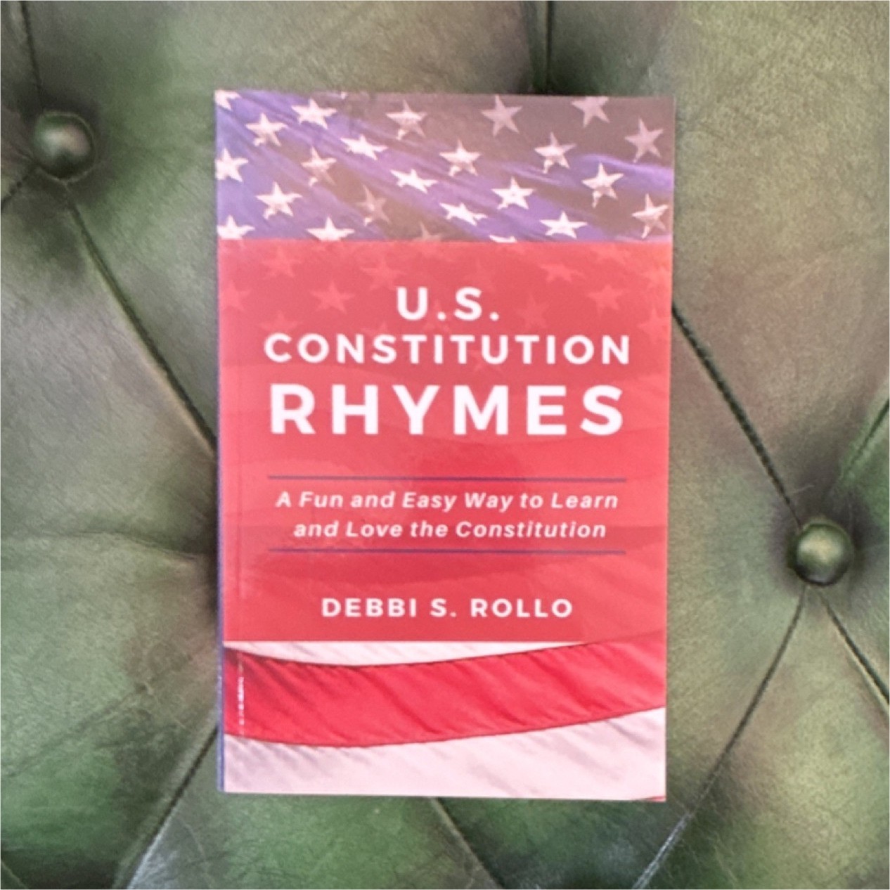 U.S. Constitution Rhymes Study Guide Book by Debbi S. Rollo ISBN 9798985250817