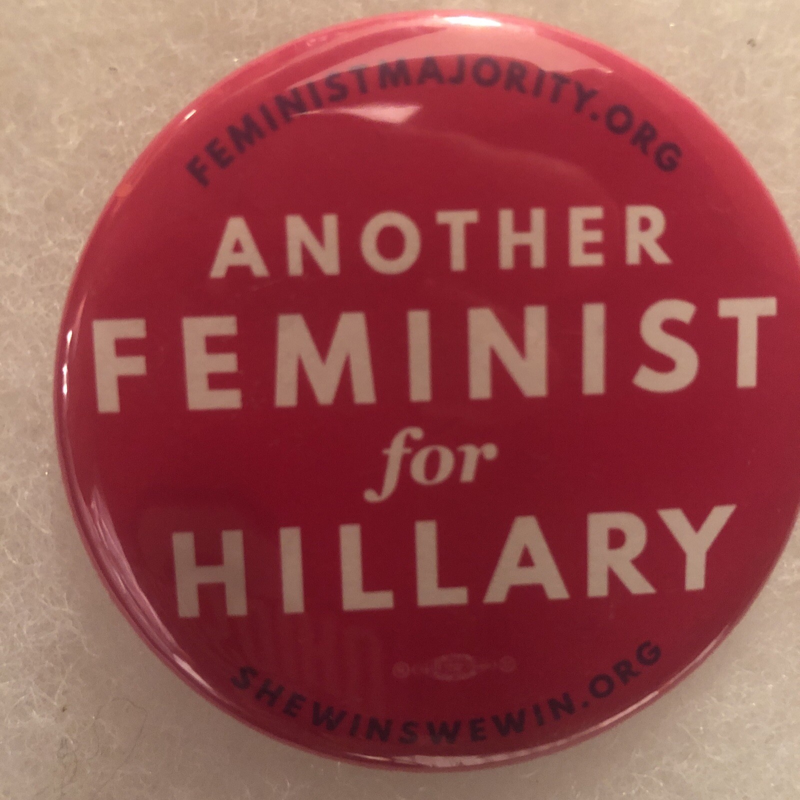 Another Feminist for Hillary  2 1/4” pinback button pin