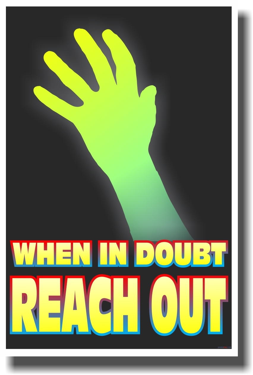 When in Doubt Reach Out 2 - NEW Classroom Motivational Poster
