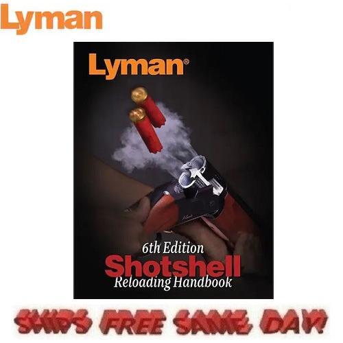 Lyman Shotshell Reloading Handbook: 6th Edition Reloading Manual NEW! # 9827115