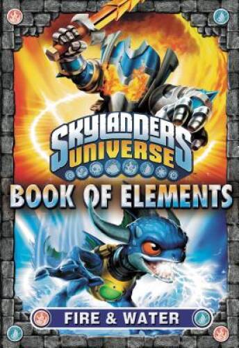 Book of Elements: Fire & Water (Skylanders Universe) - Paperback - GOOD