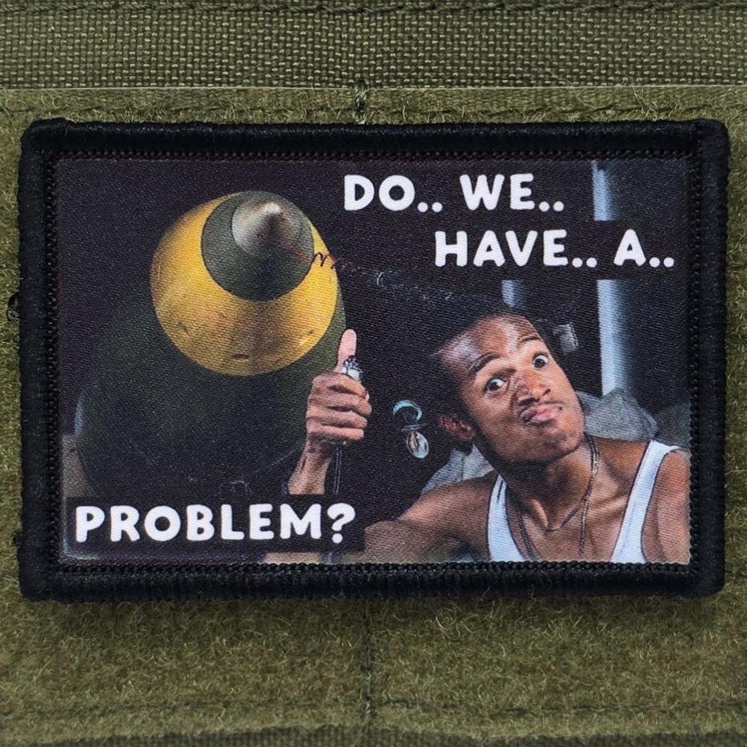 Do We Have A Problem Patch Moral Don't Be A Mennace USA Flag Hook & Loop 3x2