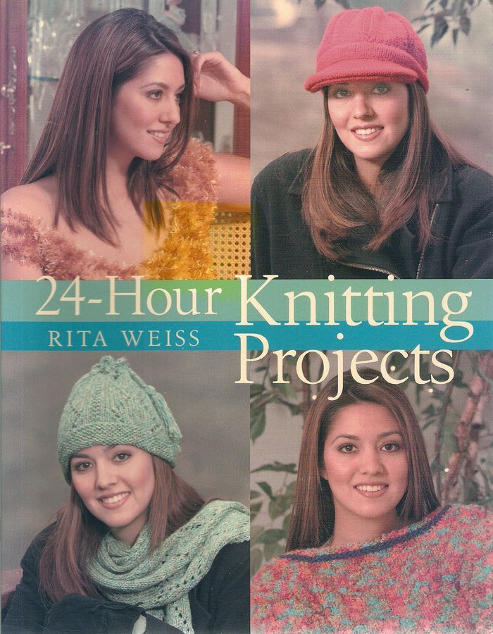 24-HOUR KNITTING PROJECTS ~ RITA WEISS