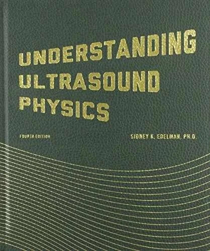 Understanding Ultrasound Physics - Hardcover, by Edelman Sidney K. - Good