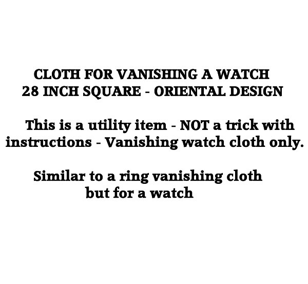 VANISHING WATCH CLOTH - 28 INCH SQUARE - ORIENTAL DESIGN