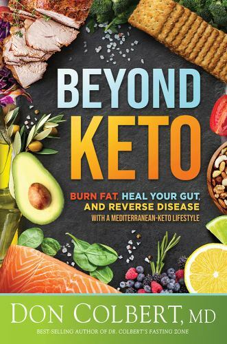 Beyond Keto: Burn Fat, Heal Your Gut, and Reverse Disease with a...