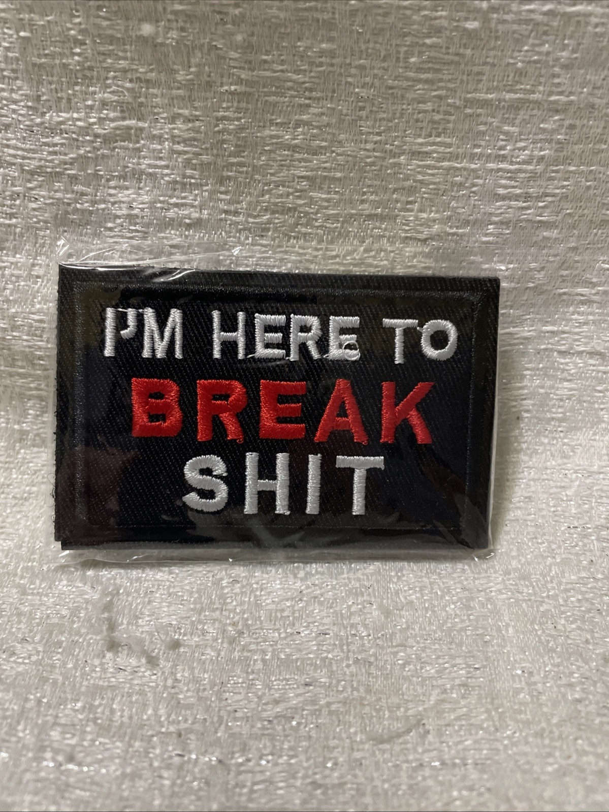 IM HERE TO BREAK Funny Sarcastic Tactical Morale Patch Hook & Loop