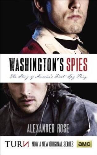 Washington's Spies: The Story of America's First Spy Ring - Paperback - GOOD