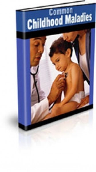 Common Childhood Maladies: Learn To Identify What Illness Or Injury... (EBook)