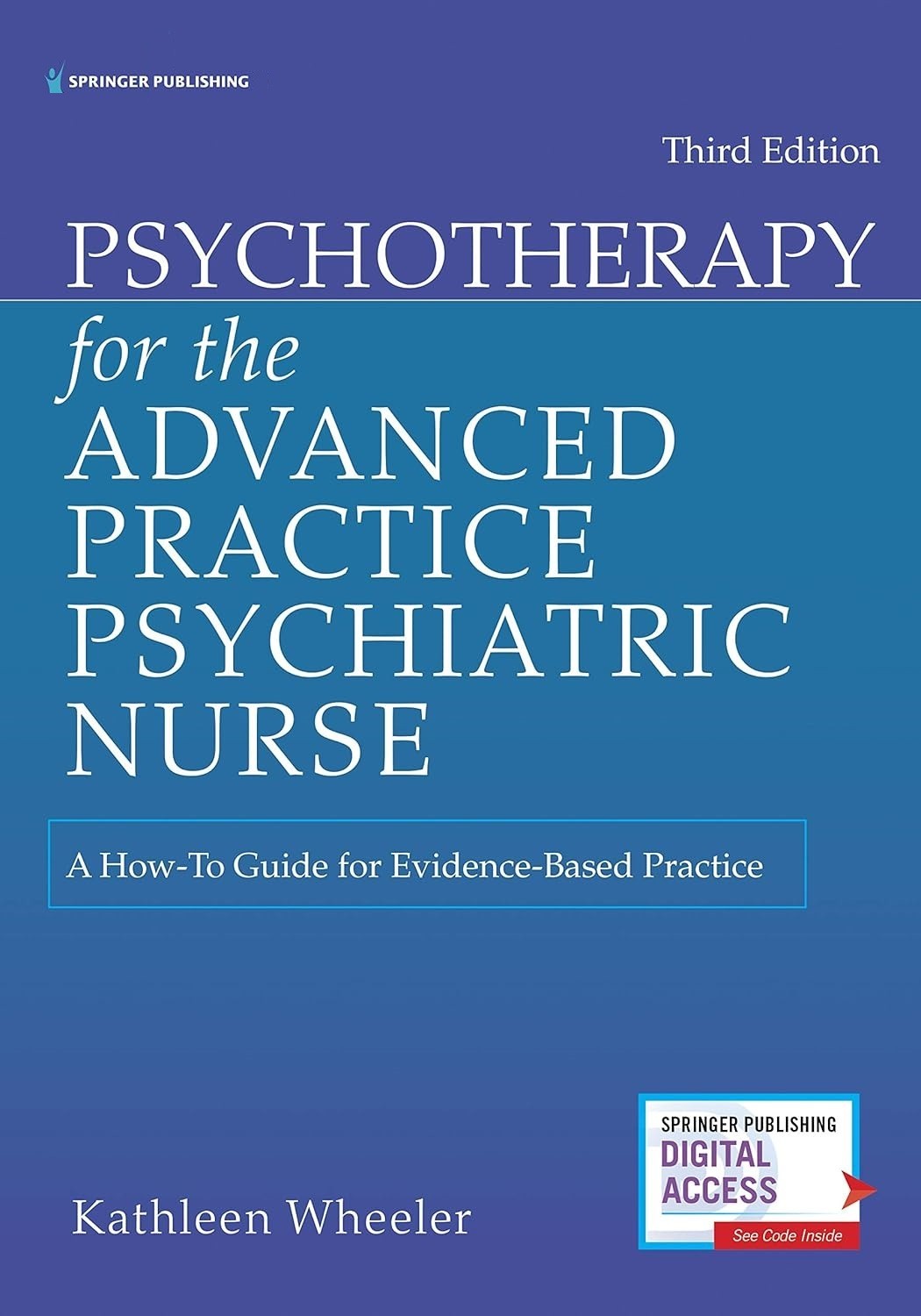 Psychotherapy for Advanced Practice Psychiatric Nurse-a How-to Guide for Ev