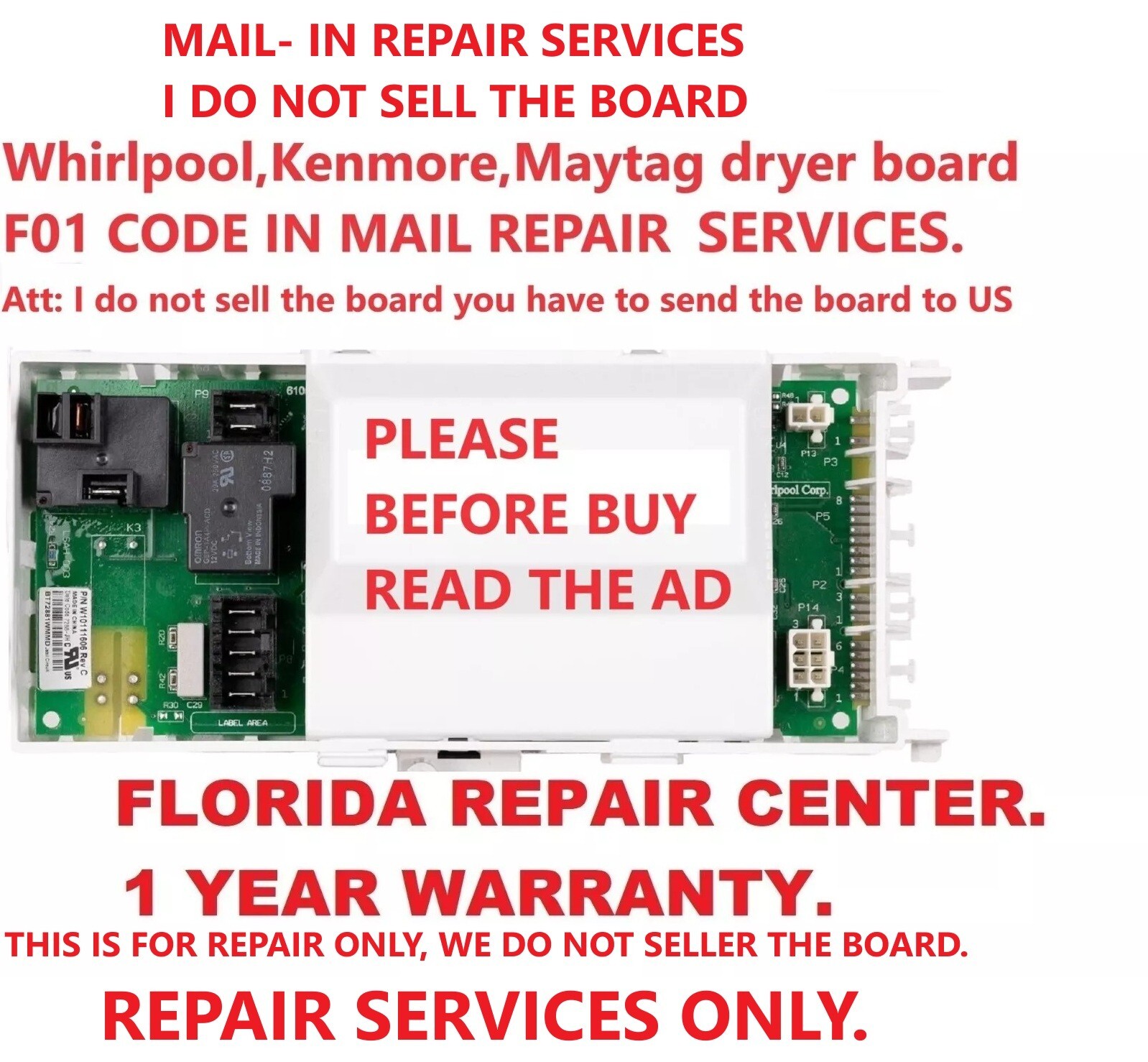 WHIRLPOOL DRYER CONTROL BOARD W10249826 "FO1" CODE IN MAIL REPAIR SERVICES.