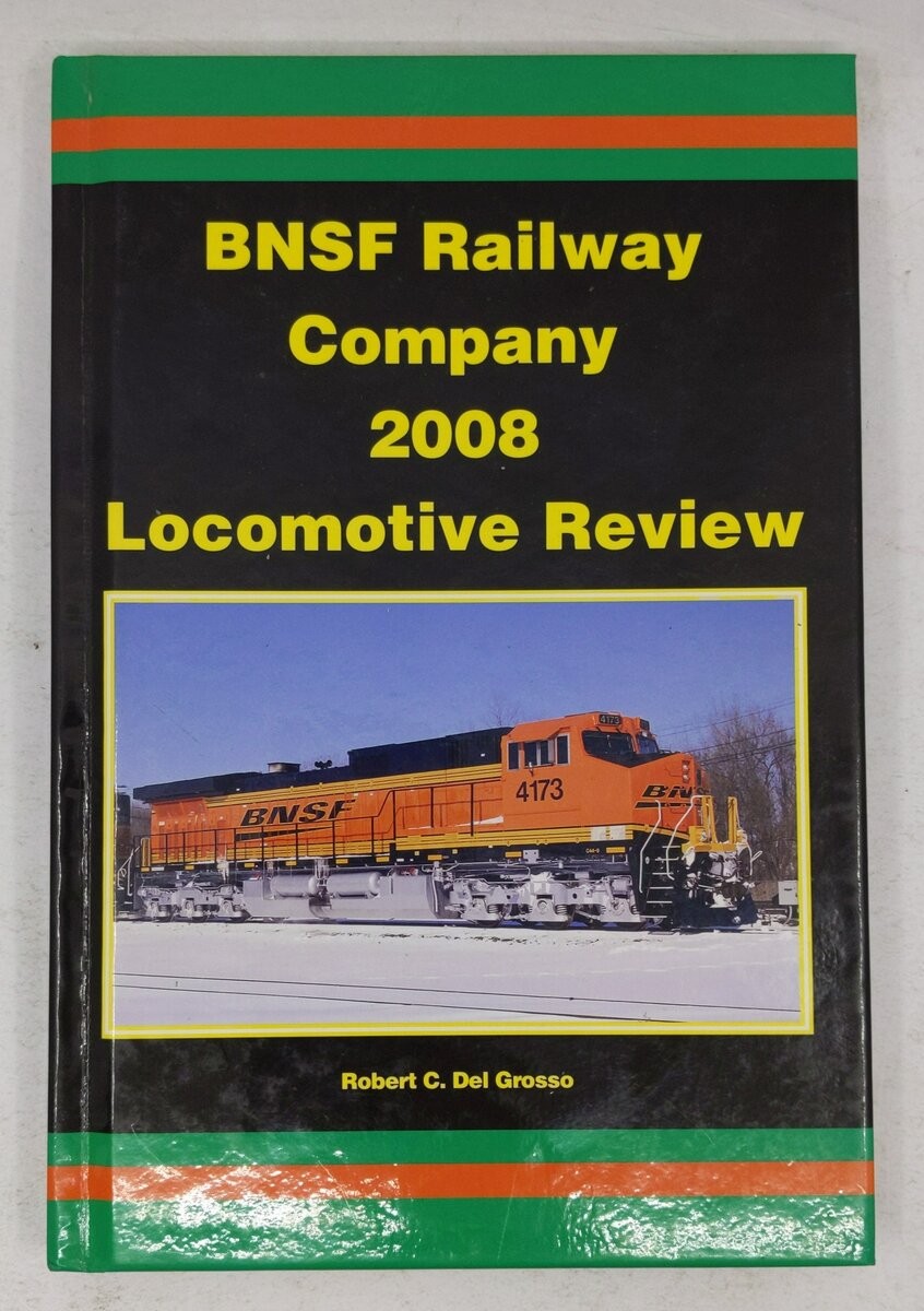 BNSF Railway Company 2008 Locomotive Review Hardcover Book Robert C. Del Grosso