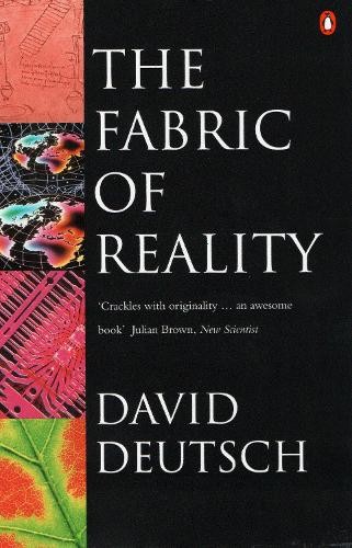 The Fabric of Reality: Towards a Theory of Everyt... by Deutsch, David Paperback