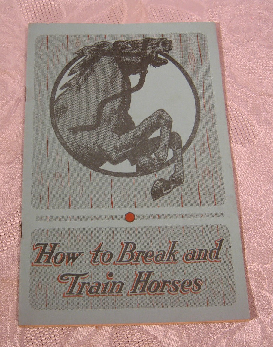HOW TO BREAK AND TRAIN HORSES BEERY SCHOOL OF HORSEMANSHIP OLD BOOKLET