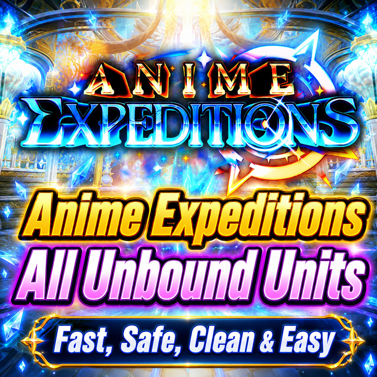 Anime Expeditions | All Unbound Units / Secret unit |  Fast , Safe, Clean & Easy