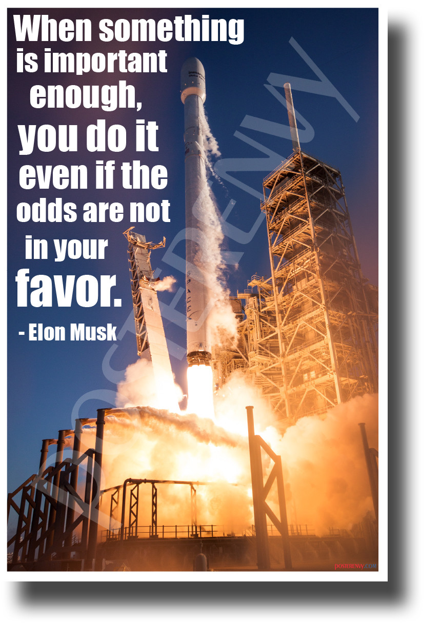 When Something is Important Enough - Elon Musk - NEW Motivational POSTER