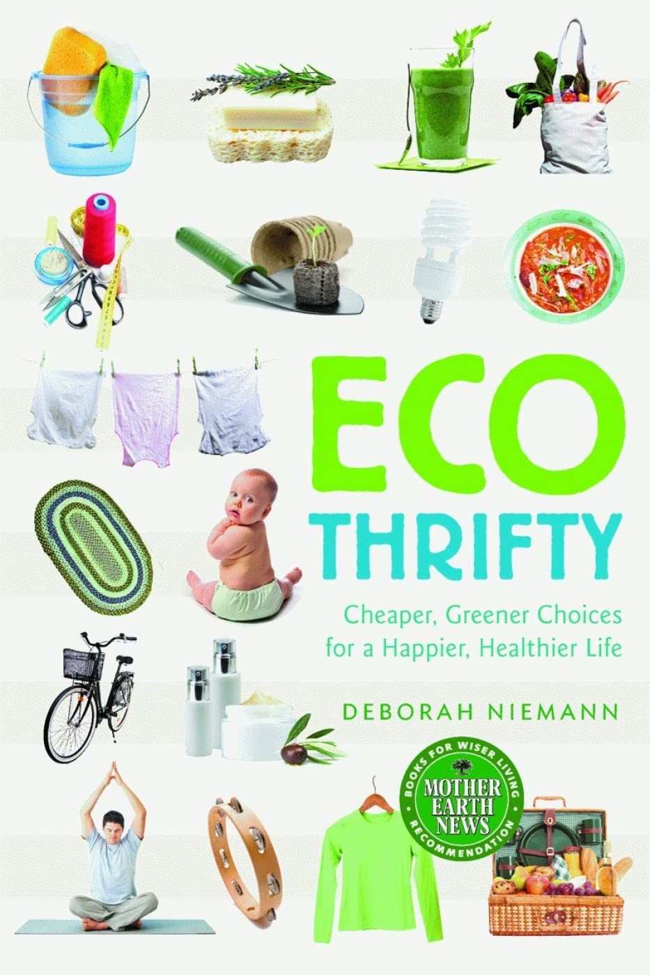 Ecothrifty: Cheaper, Greener Choices for a Happier, Healthier Life by Niemann