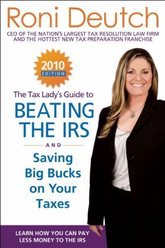 The Tax Lady's Guide to Beating the IRS?and Saving Big Bucks on Your Taxes:...