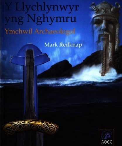 Llychlynwyr yng Nghymru, Y - Ymchwil Archaeolegol by Mark Redknap Paperback The