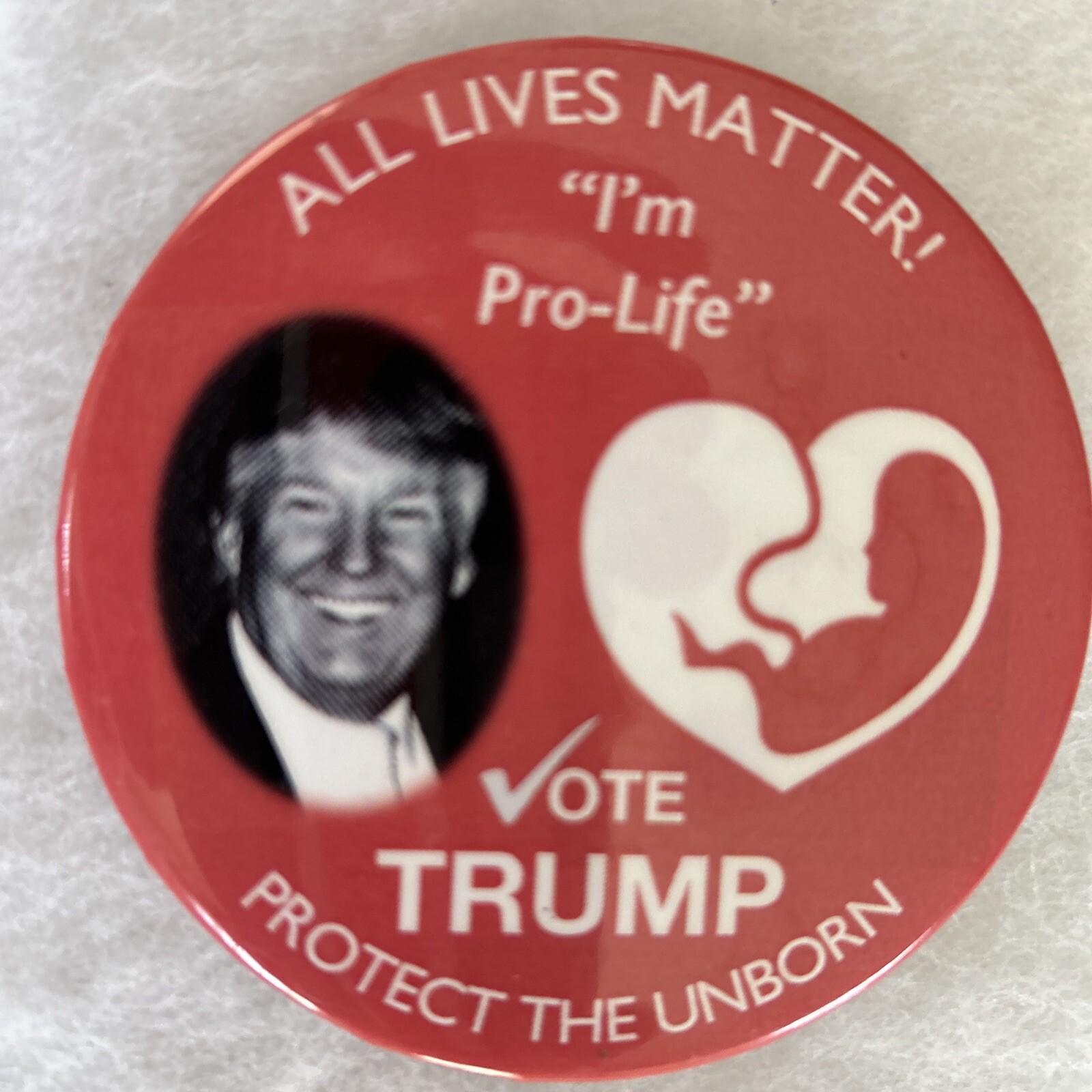 All Lives Matter “I’m Pro-life” Vote Trump Protect The Unborn 3" pinback button