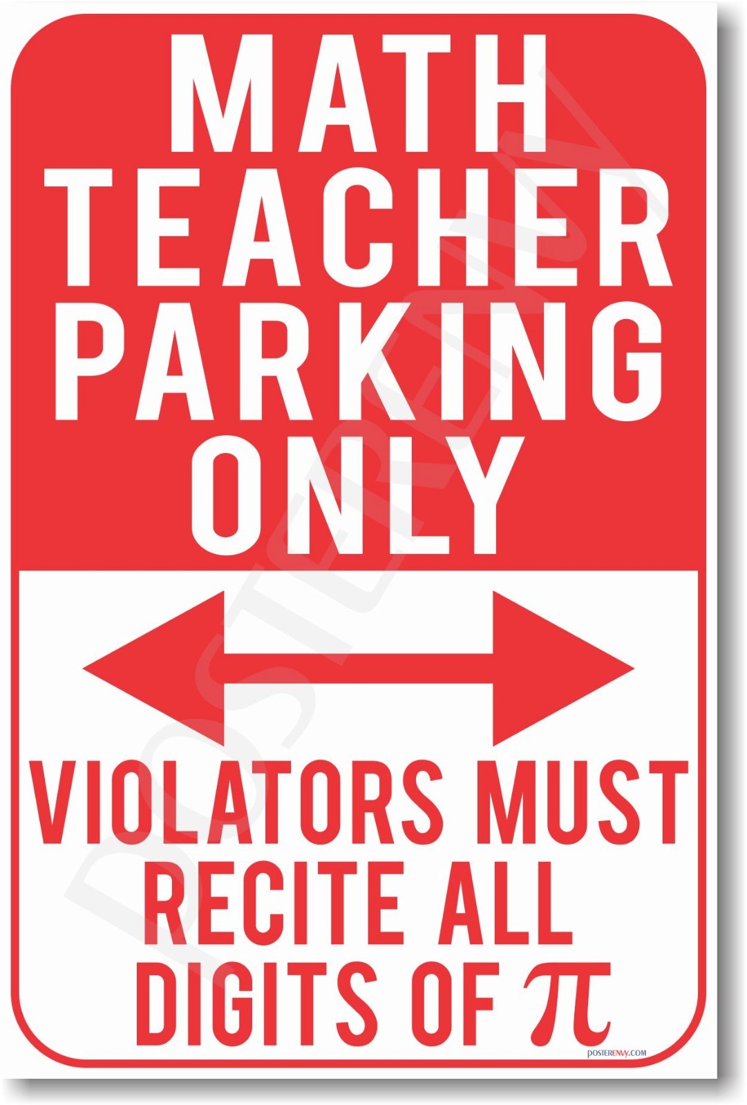 Math Teacher Parking Only - Violators Must Recite All Digits of Pi - NEW POSTER