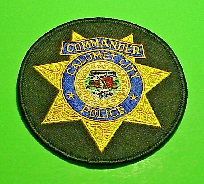 CALUMET CITY  ILLINOIS  IL  3 5/8"  COMMANDER  POLICE PATCH  FREE SHIPPING!!!