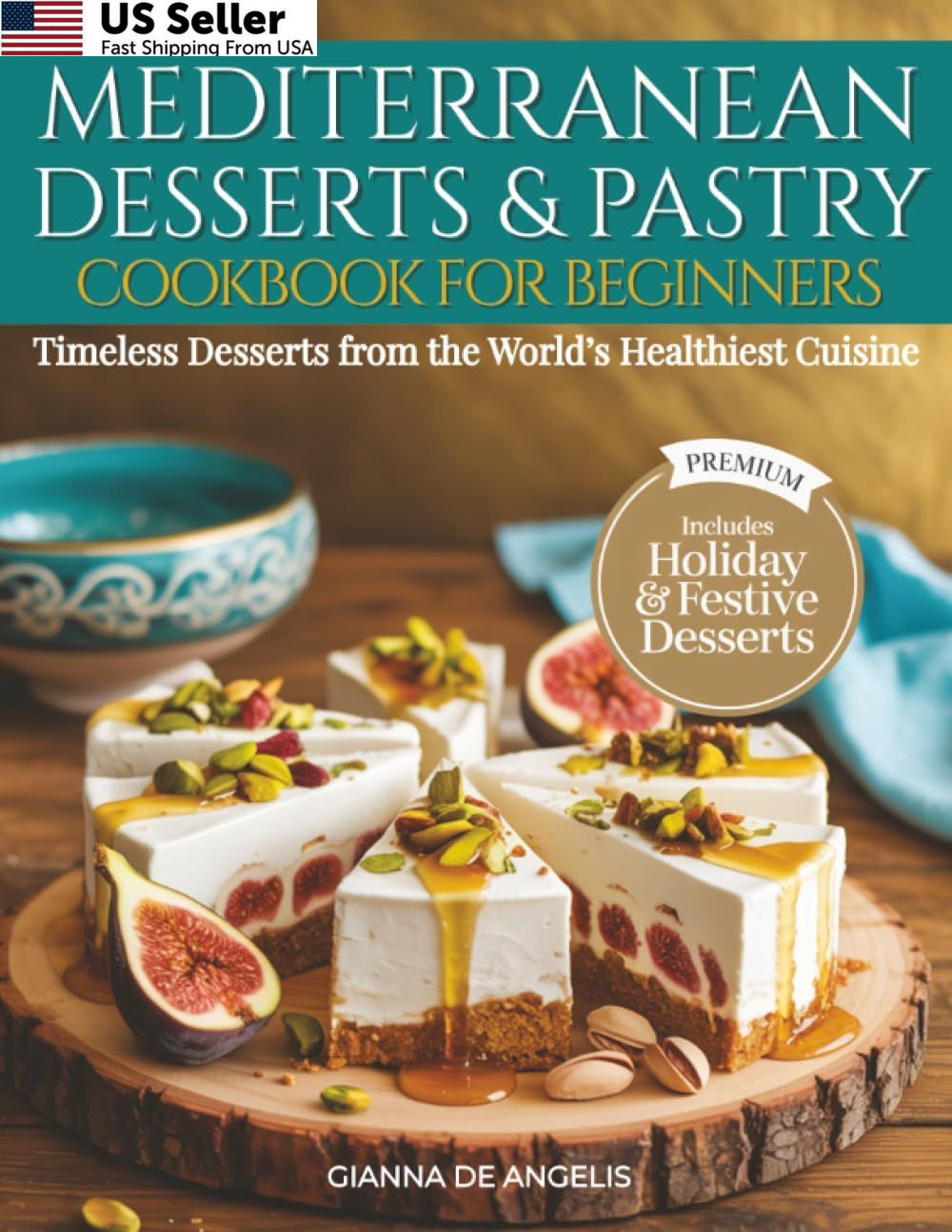 Mediterranean Desserts & Pastry Cookbook for Beginners: Timeless Desserts...