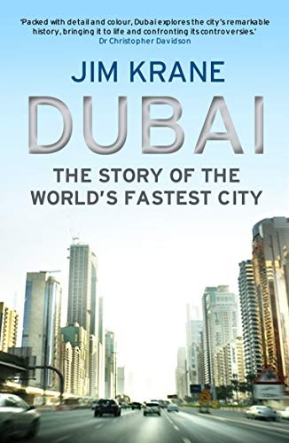 Dubai: The Story of the World's Fastest City by Krane, Jim 1848870094 The Fast