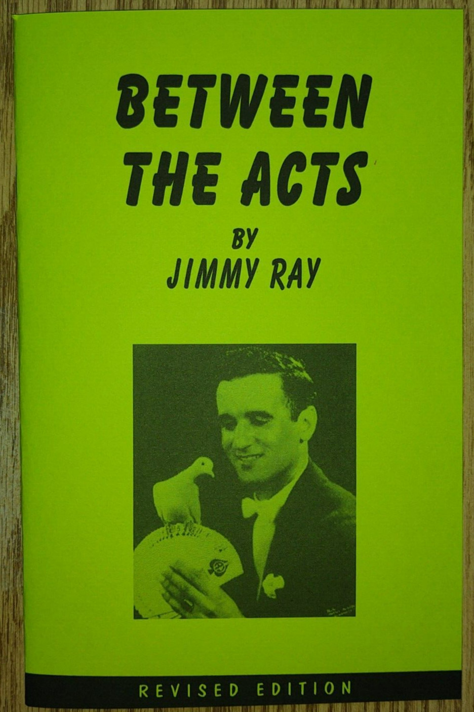 Between the Acts by Jimmy Ray (Close-up, parlor and platform magic)