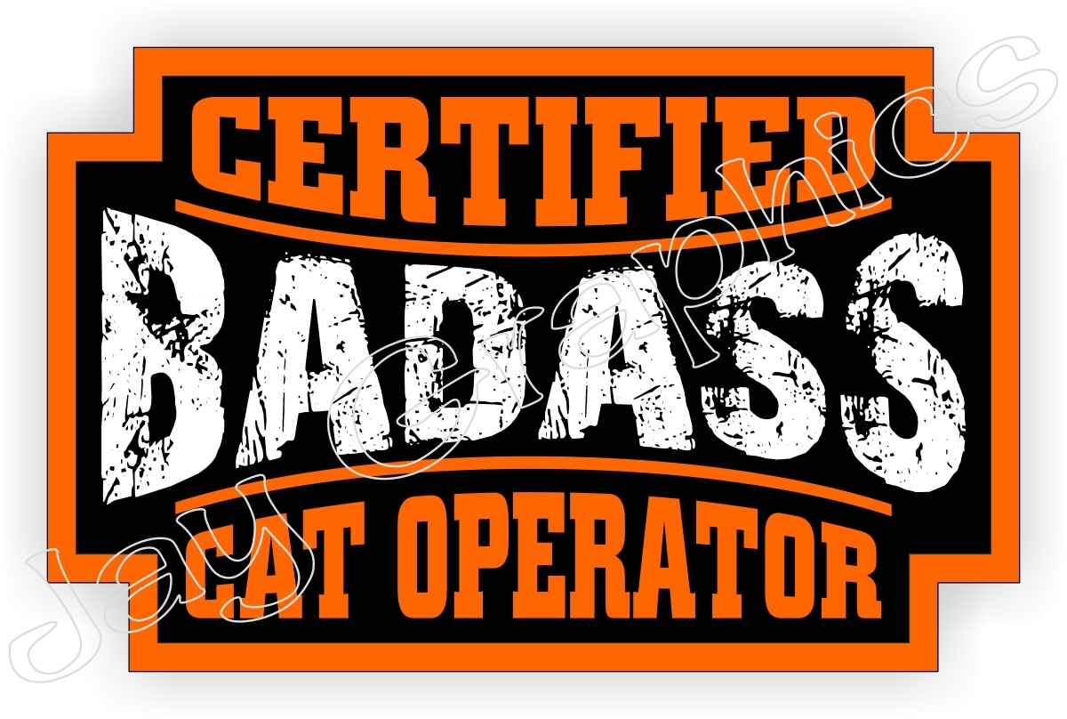 Bad Ass CAT Operator Funny Hard Hat Sticker | Laborer Helmet Heavy Equipment