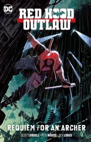 Red Hood: Outlaw Vol. 1: Requiem for an Archer by Scott Lobdell: Used