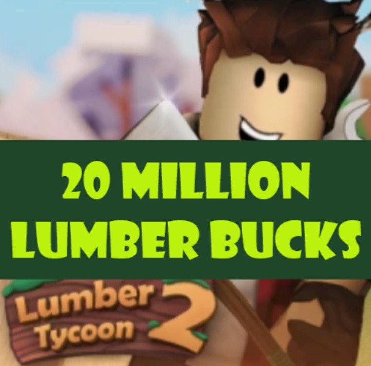 💎CHEAPEST💎 🪓Lumber Tycoon 2🪓 | 💲20 Million Lumberbucks💲 |⚡FAST DELIVERY⚡