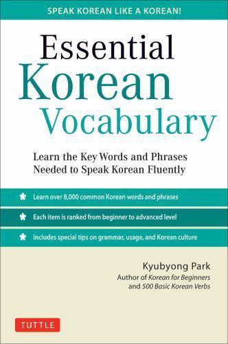 Essential Korean Vocabulary: Learn the Key Words and Phrases Needed to Speak...