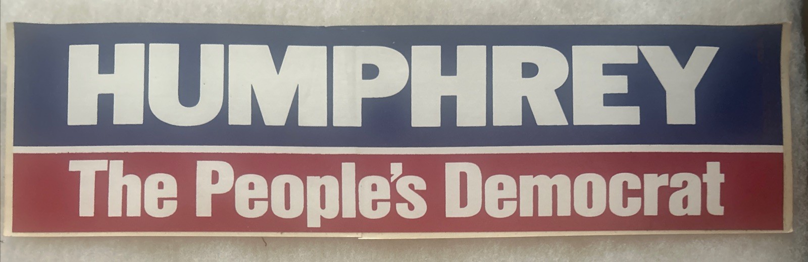 HUMPHREY The People’s Democrat political Bumper Sticker  14 1/2” x 4”