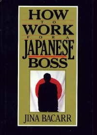 How to Work for a Japanese Boss - Bacarr, Jina - Good - See condition notes